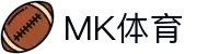 MK体育App下载 - 官方下载地址|MK体育